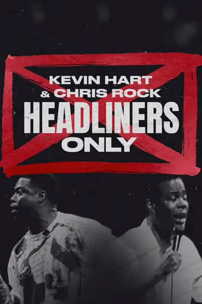 Kevin Hart & Chris Rock: Headliners Only (2023) постер